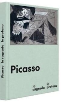 Picasso. Lo sagrado y lo profano