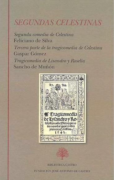 Segundas Celestinas (Feliciano de Silva / Gaspar Gómez / Sancho de Muñón) "Segunda comedia de Celestina  /Tercera parte de la tragicomedia de Celestina /". 