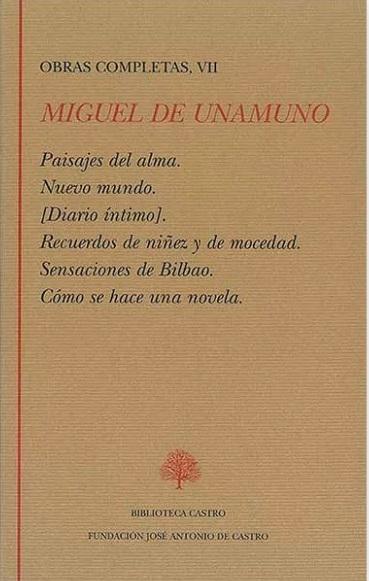 Obras Completas - VII (Miguel de Unamuno) "Paisajes del alma / Nuevo mundo / Diario íntimo / Recuerdos de niñez y mocedad / Sensaciones de Bilbao /"