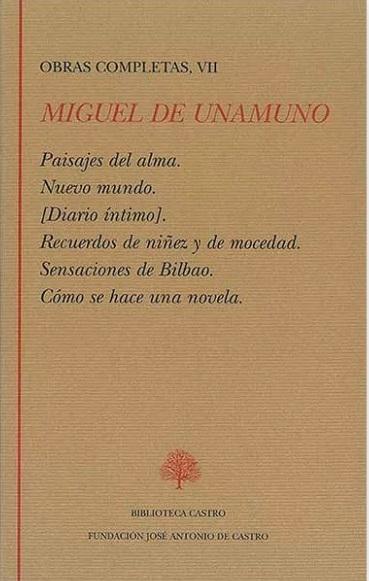 Obras Completas - VII (Miguel de Unamuno) "Paisajes del alma / Nuevo mundo / Diario íntimo / Recuerdos de niñez y mocedad / Sensaciones de Bilbao /"