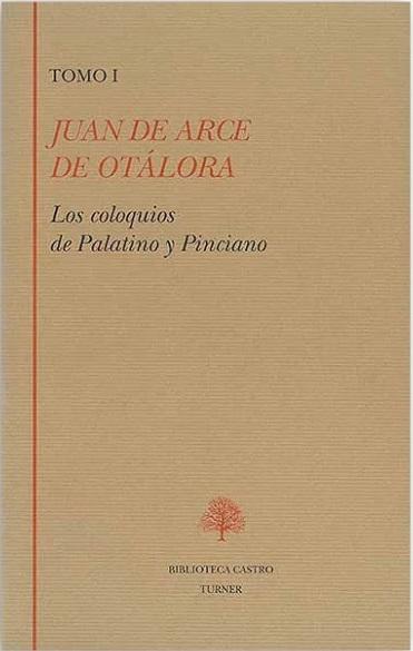 Los coloquios de Palatino y Pinciano - I (Juan de Arce de Otalora) "Jornada primera a Jornada séptima". 