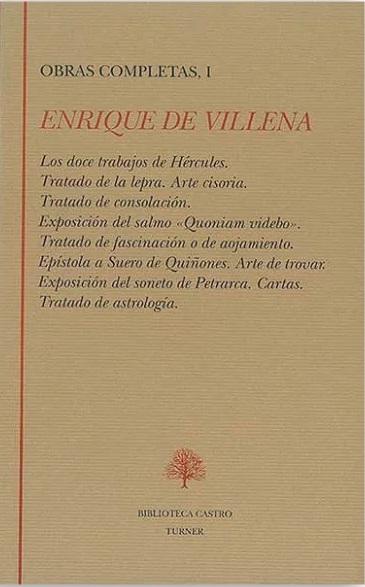 Obras Completas - I (Enrique de Villena) "Los doce trabajos de Hércules. Tratado de la lepra. Arte cisoria"