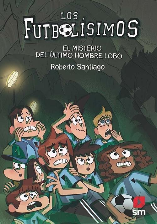 El misterio del último hombre lobo "(Los Futbolísimos - 16)". 