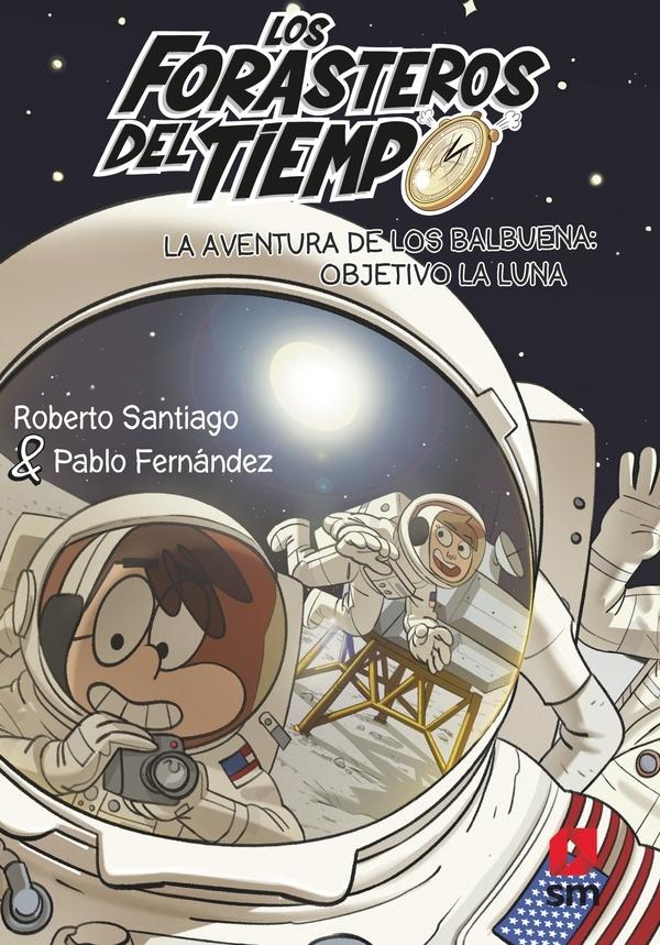 La aventura de los Balbuena: Objetivo la Luna "(Los Forasteros del Tiempo - 12)". 