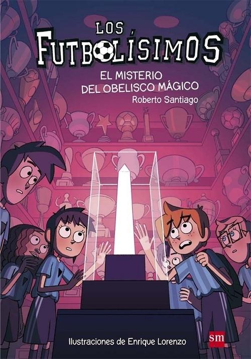 El misterio del obelisco mágico "(Los Futbolísimos - 12)". 