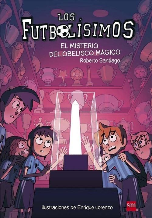 El misterio del obelisco mágico "(Los Futbolísimos - 12)"