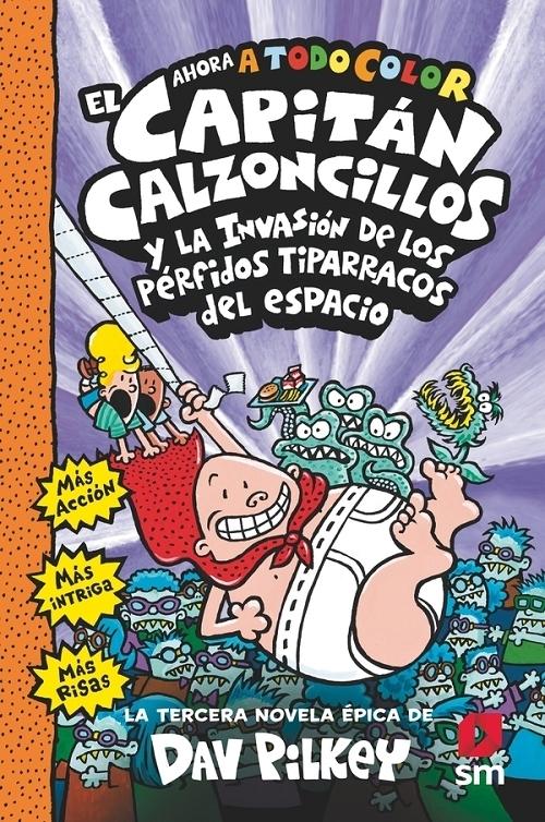 El Capitán Calzoncillos y la invasión de los pérfidos tiparracos del espacio "(Ahora a todo color)". 