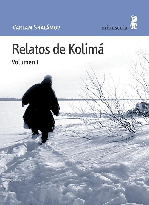 Relatos de Kolimá - Vol. I. 