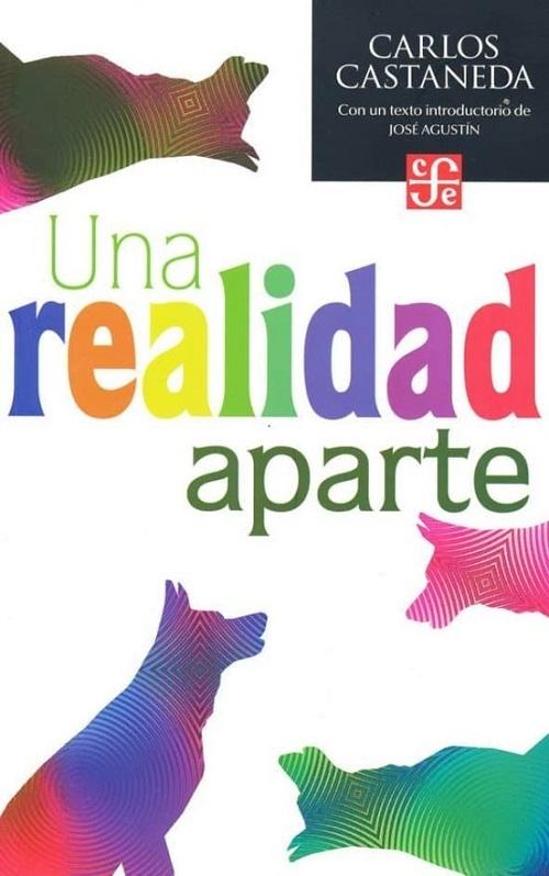 Una realidad aparte "Nuevas conversaciones con don Juan"