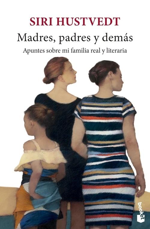 Madres, padres y demás "Apuntes sobre mi familia real y literaria". 