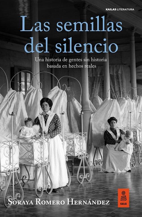 Las semillas del silencio "Una historia de gentes sin historia basada en hechos reales"