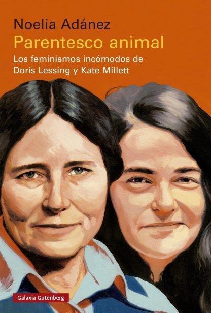 Parentesco animal "Los feminismos incómodos de Doris Lessing y Kate Millett". 