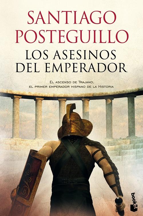 Los asesinos del emperador "El ascenso de Trajano (Trilogía de Trajano - 1)". 