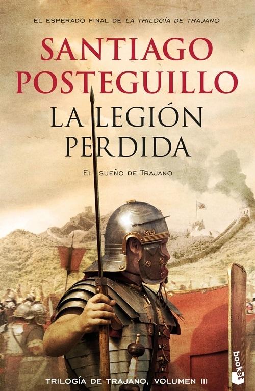 La legión perdida "El sueño de Trajano (Trilogía de Trajano - 3)". 