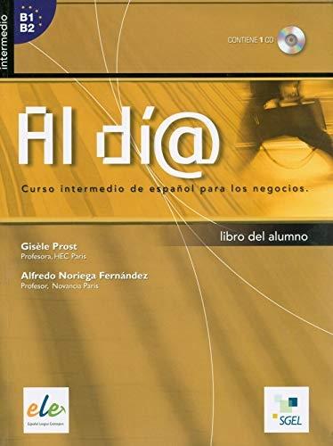 Al día. Libro del alumno (Contiene CD) "Curso intermedio de español para los negocios"
