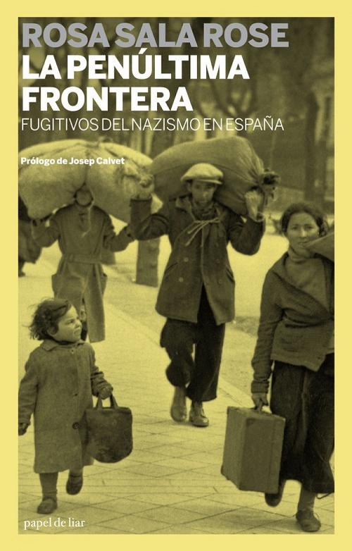 La penúltima frontera "Fugitivos del nacismo en España"
