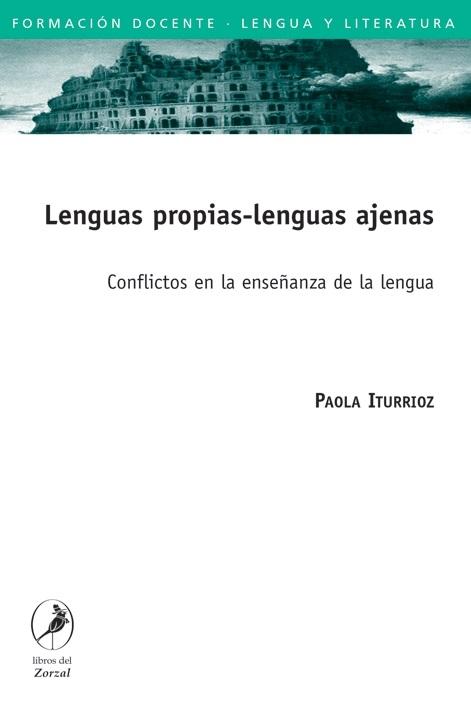 Lenguas propias, lenguas ajenas "Conflictos en la ensañanza de la lengua". 