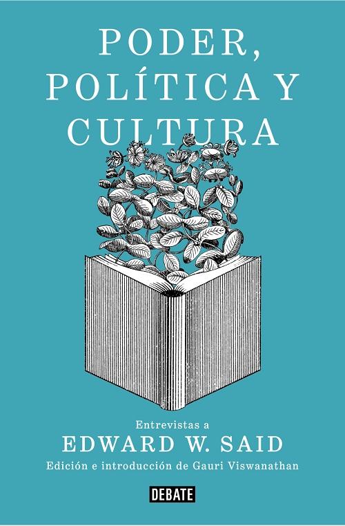 Poder, política y cultura "Entrevistas a Edward W. Said"