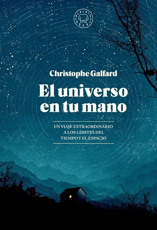 El universo en tu mano "(Edición ampliada) Un viaje extraordinario a los límites del tiempo y del espacio"