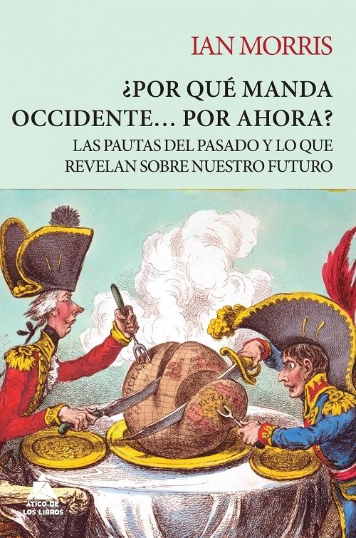 ¿Por qué manda Occidente... por ahora? Las pautas del pasado y lo que revelan sobre nuestro futuro