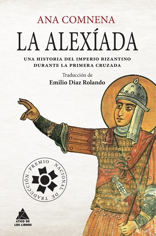 La Alexíada "Una historia del Imperio Bizantino durante la Primera Cruzada". 