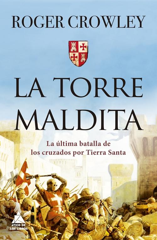 La torre maldita "La última batalla de los cruzados por Tierra Santa". 