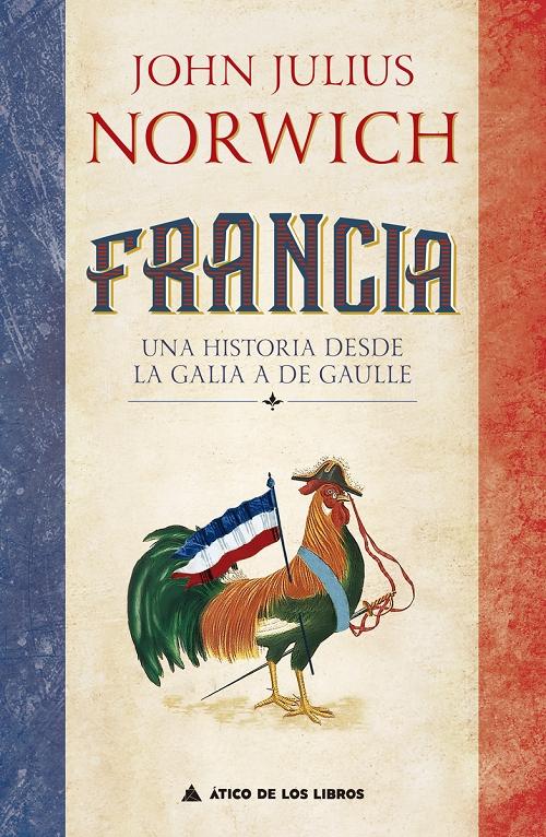 Francia "Una historia desde la Galia a De Gaulle"