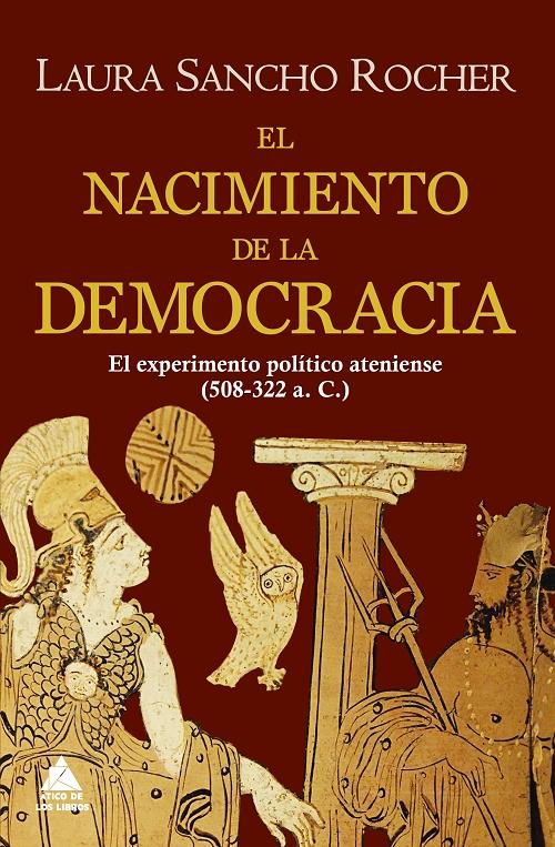 El nacimiento de la democracia "El experimento político ateniense (508-322 a.C.)". 