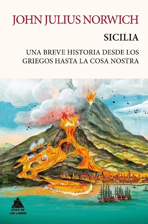 Sicilia "Una breve historia desde los griegos hasta la Cosa Nostra"