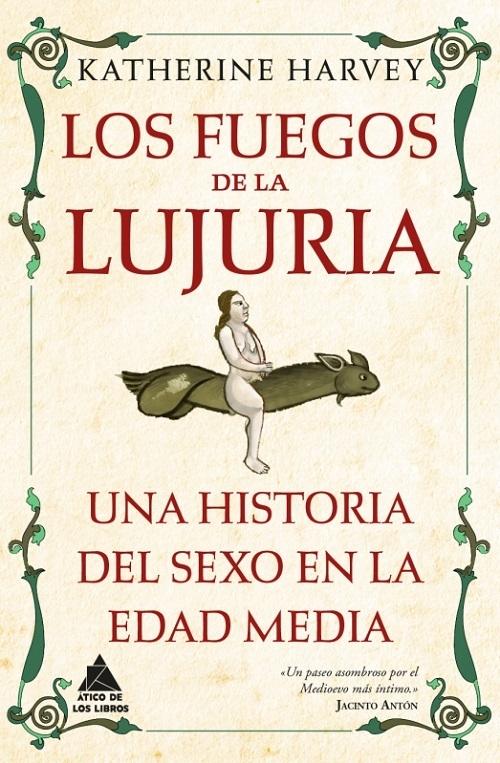 Los fuegos de la lujuria "Una historia del sexo en la Edad Media". 