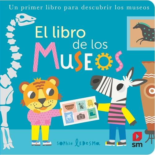 El libro de los museos "Un primer libro para descubrir los museos". 