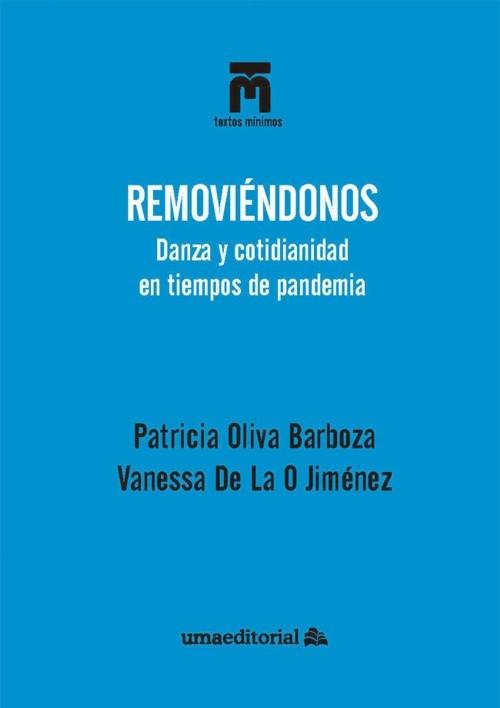 Removiéndonos "Danza y cotidianidad en tiempos de pandemia ". 