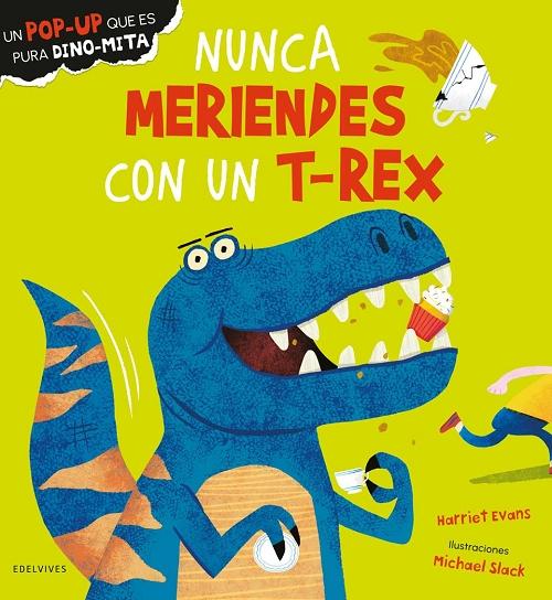 Nunca meriendes con un T-Rex "Un pop-up que es pura dino-mita". 