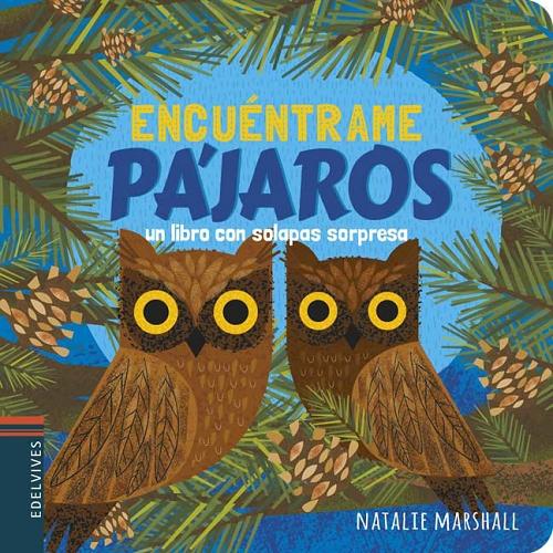 Encuéntrame pájaros "Un libro con solapas sorpresa". 