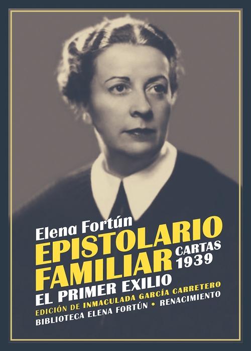 Epistolario familiar "Cartas 1939. El primer exilio - Tomo I (Elena Fortún)". 
