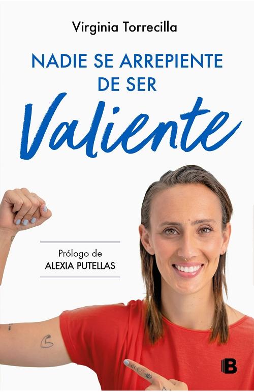 Nadie se arrepiente de ser valiente. 