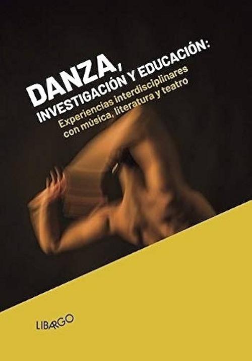 Danza, Investigación y Educación "Experiencias interdisciplinares con música, literatura y teatro". 