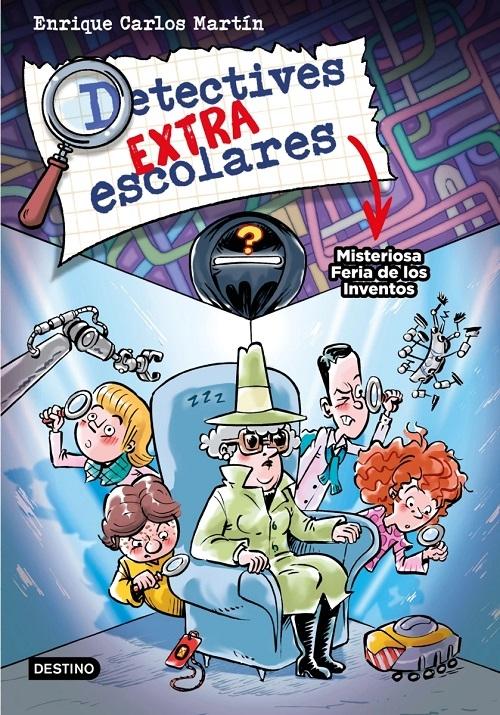 Misteriosa Feria de los Inventos "(Detectives extraescolares - 4)". 