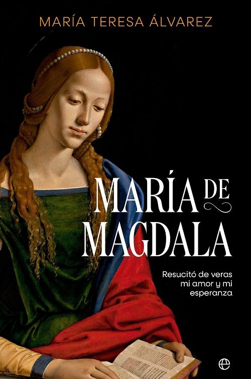 María de Magdala "Resucitó de veras mi amor y mi esperanza". 