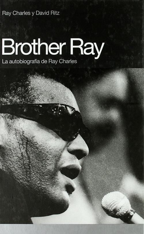 Brother Ray "La autobiografía de Ray Charles"