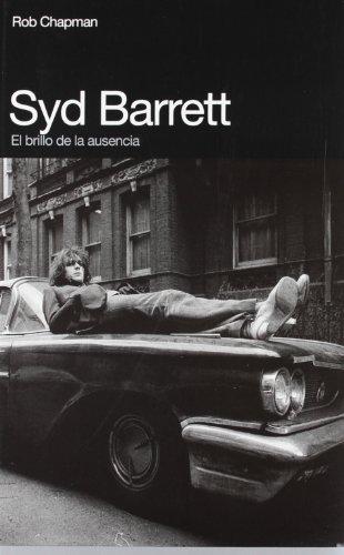 Syd Barrett "El brillo de la ausencia"