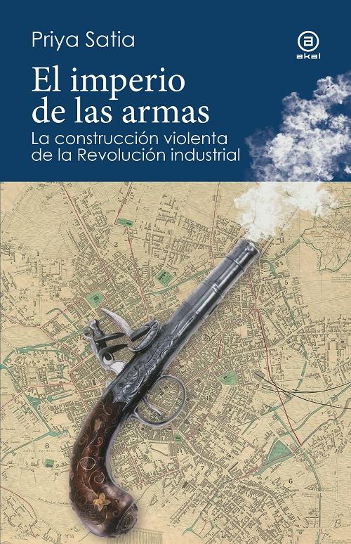 El imperio de las armas "La construcción violenta de la Revolución industrial". 