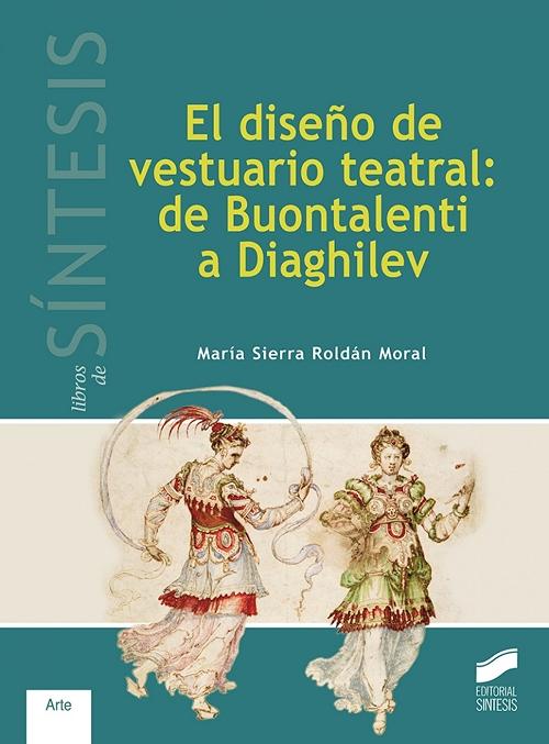 El diseño de vestuario teatral "De Buontalenti a Diaghilev". 