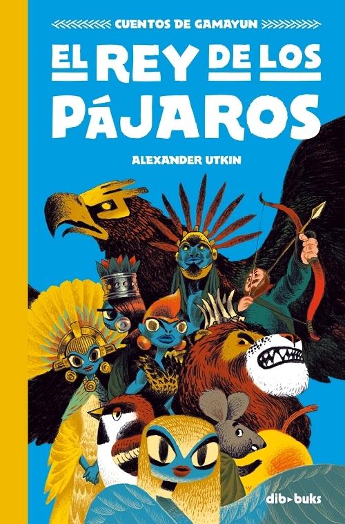 El rey de los pájaros "(Cuentos de Gamayun)"