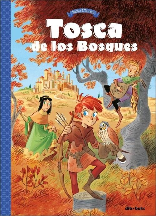 Tosca de los Bosques - 1: Muchachas, caballeros, bandidos y trovadores. 