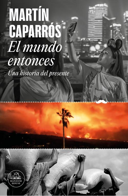 El mundo entonces "Una historia del presente". 