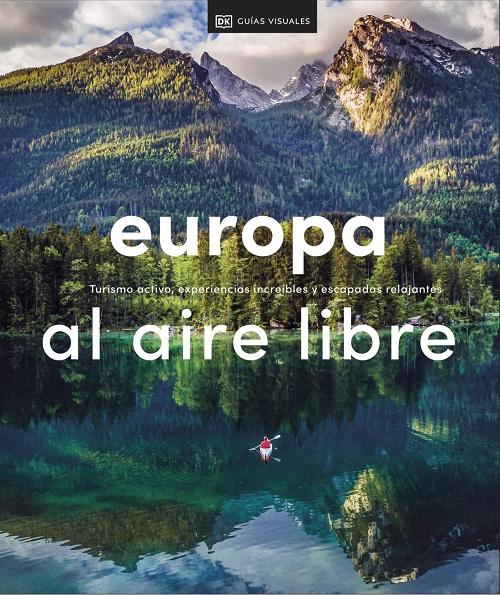 Europa al aire libre "Turismo activo, experiencias increíbles y escapadas relajantes". 