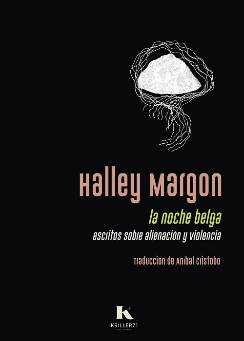 La noche belga "Escritos sobre alienación y violencia"