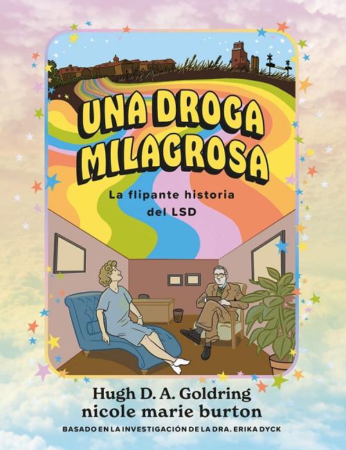 Una droga maravillosa "La flipante historia del LSD"