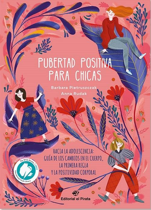 Pubertad positiva para chicas "Hacia la adolescencia: Guía de los cambios en el cuerpo, la primera regla y la positividad corporal"